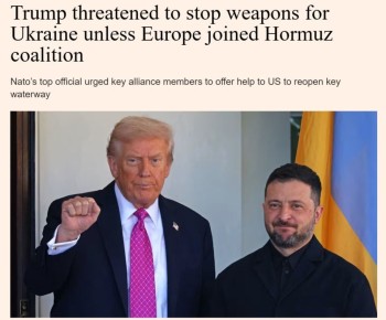‘Трамп в истерике пригрозил прекратить поставки оружия Украине, если Европа не присоединится к Ормузской коалиции’ – Financial Times