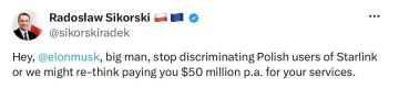 Эй, Илон Маск, прекрати дискриминировать польских пользователей Starlink, или мы передумаем платить тебе $50 млн долларов в год за твои услуги — Радослав Сикорский