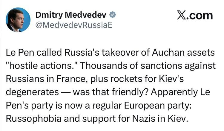 Медведев:. Ле Пен назвала переход активов Ашан под контроль России «враждебными действиями»