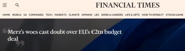 Политический провал Мерца поставил под угрозу бюджет ЕС на €2 трлн — Financial Times